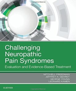 Challenging Neuropathic Pain Syndromes: Evaluation and Evidence-Based Treatment, 1e