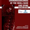 Chordomas and Chondrosarcomas of the Skull Base and Spine, Second Edition