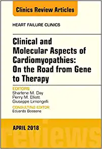 Clinical and Molecular Aspects of Cardiomyopathies: On the road from gene to therapy, An Issue of Heart Failure Clinics (Volume 14-2) (The Clinics: Internal Medicine, Volume 14-2)