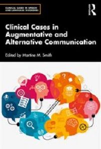 Clinical Cases in Augmentative and Alternative Communication (Clinical Cases in Speech and Language Disorders)