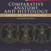 Comparative Anatomy and Histology, Second Edition: A Mouse, Rat, and Human Atlas