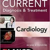 Current Diagnosis & Treatment Cardiology, 6th Edition (Current Diagnosis and Treatment Cardiology)