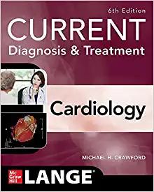 Current Diagnosis & Treatment Cardiology, 6th Edition (Current Diagnosis and Treatment Cardiology)