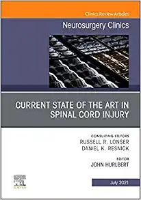 Current State of the Art in Spinal Trauma, An Issue of Neurosurgery Clinics of North America (Volume 32-3) (The Clinics: Surgery, Volume 32-3)