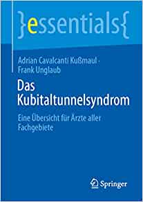 Das Kubitaltunnelsyndrom: Eine Übersicht für Ärzte aller Fachgebiete (essentials) (German Edition)