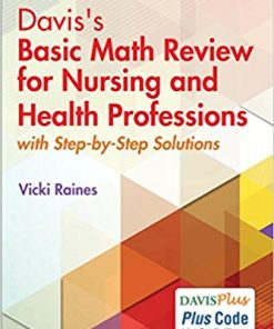 Davis’s Basic Math Review for Nursing and Health Professions: with Step-by-Step Solutions, 2nd Edition