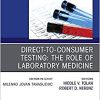 Direct to Consumer Testing: The Role of Laboratory Medicine, An Issue of Cardiology Clinics (Volume 40-1)