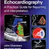 Echocardiography: A Practical Guide for Reporting and Interpretation, 4th Edition