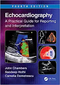 Echocardiography: A Practical Guide for Reporting and Interpretation, 4th Edition