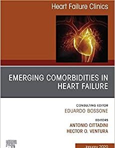 Emerging Comorbidities in Heart Failure, An Issue of Heart Failure Clinics (Volume 16-1) (The Clinics: Internal Medicine, Volume 16-1)