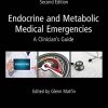 Endocrine and Metabolic Medical Emergencies: A Clinician’s Guide (Wiley-Endocrine Society), 2nd Edition