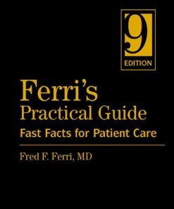 Ferri’s Practical Guide: Fast Facts for Patient Care (Expert Consult – Online and Print), 9e  