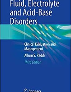 Fluid, Electrolyte and Acid-Base Disorders: Clinical Evaluation and Management, 3rd Edition