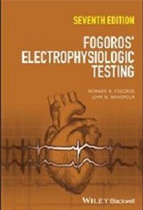 Fogoros’ Electrophysiologic Testing, 7th Edition ()