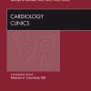 Hypertension and Hypertensive Heart Disease, An Issue of Cardiology Clinics