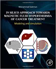 In Silico Approach Towards Magnetic Fluid Hyperthermia of Cancer Treatment: Modeling and Simulation