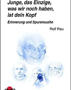 Junge, das Einzige, was wir noch haben, ist dein Kopf. Erinnerung und Spurensuche (UNI-MED Science) (German Edition)