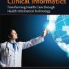 Key Advances in Clinical Informatics: Transforming Health Care through Health Information Technology ()