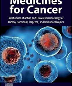 Medicines for Cancer: Mechanism of Action and Clinical Pharmacology of Chemo, Hormonal, Targeted, and Immunotherapies