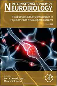 Metabotropic Glutamate Receptors in Psychiatric and Neurological Disorders (Volume 168) (International Review of Neurobiology, Volume 168)