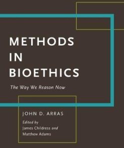 Methods in Bioethics: The Way We Reason Now
