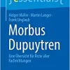 Morbus Dupuytren: Eine Übersicht für Ärzte aller Fachrichtungen (essentials) (German Edition)