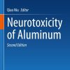 Neurotoxicity of Aluminum, 2nd Edition