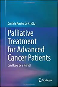 Palliative Treatment for Advanced Cancer Patients: Can Hope Be a Right?