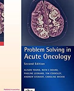 Problem Solving in Acute Oncology, 2nd edition