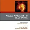 Process Improvement in Heart Failure, An Issue of Heart Failure Clinics (Volume 16-4) (The Clinics: Internal Medicine, Volume 16-4)