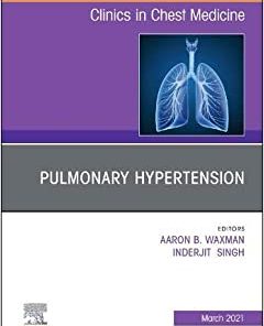 Pulmonary Hypertension, an issue of Clinics in Chest Medicine (Volume 42-1) (The Clinics: Internal Medicine, Volume 42-1)