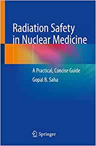 Radiation Safety in Nuclear Medicine: A Practical, Concise Guide
