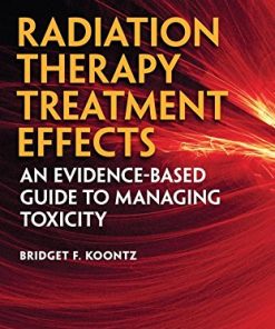 Radiation Therapy Treatment Effects: An Evidence-based Guide to Managing Toxicity ()
