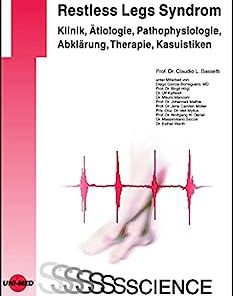 Restless Legs Syndrom – Klinik, Ätiologie, Pathophysiologie, Abklärung, Therapie, Kasuistiken (UNI-MED Science) (German Edition)