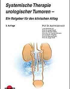 Systemische Therapie urologischer Tumoren – Ein Ratgeber für den klinischen Alltag (UNI-MED Science) (German Edition), 2nd Edition
