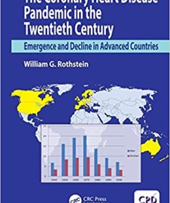 The Coronary Heart Disease Pandemic in the Twentieth Century: Emergence and Decline in Advanced Countries