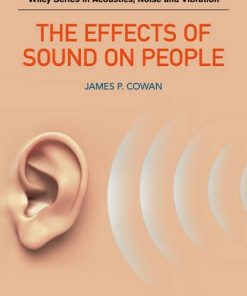 The Effects of Sound on People (Wiley Series in Acoustics Noise and Vibration)