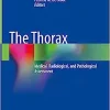 The Thorax: Medical, Radiological, and Pathological Assessment
