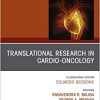 Translational Research in Cardio-Oncology, An Issue of Heart Failure Clinics (Volume 18-3) (The Clinics: Internal Medicine, Volume 18-3)