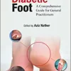 Understanding Diabetic Foot: A Comprehensive Guide For General Practitioners