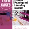 100 Cases in Clinical Pathology and Laboratory Medicine, 2nd Edition