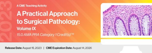 2023 A Practical Approach to Surgical Pathology – Volume IX