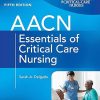 AACN Essentials of Critical Care Nursing, Fifth Edition