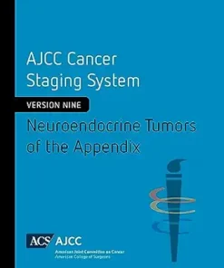 AJCC Cancer Staging System: Neuroendocrine Tumors of the Appendix (Version 9 of the AJCC Cancer Staging System)