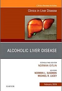 Alcoholic Liver Disease, An Issue of Clinics in Liver Disease (Volume 23-1) (The Clinics: Internal Medicine, Volume 23-1)