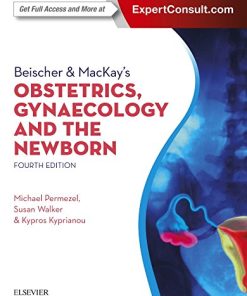 Beischer & MacKay’s Obstetrics, Gynaecology and the Newborn, 4th Edition