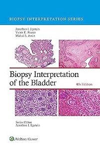 Biopsy Interpretation of the Bladder (Biopsy Interpretation Series), 4th Edition ()