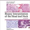 Biopsy Interpretation of the Head and Neck (Biopsy Interpretation Series), 3rd Edition