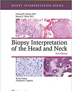 Biopsy Interpretation of the Head and Neck (Biopsy Interpretation Series), 3rd Edition