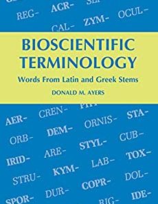 Bioscientific Terminology: Words from Latin and Greek Stems